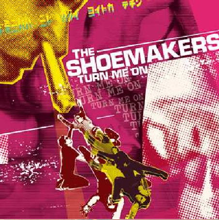 Shoemakers, The – Turn Me On CD